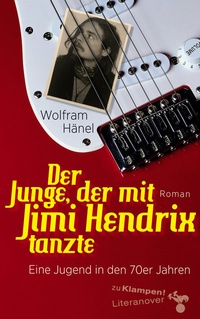 Abbildung von: Der Junge, der mit Jimi Hendrix tanzte - zu Klampen Verlag