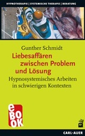 Cover: Liebesaff&auml;ren zwischen Problem und L&ouml;sung - Carl-Auer Verlag