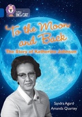 Cover: To the Moon and Back: The Story of Katherine Johnson - Collins