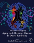 Cover: The Neurobiology of Aging and Alzheimer Disease in Down Syndrome - Academic Press