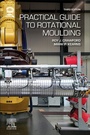 Cover: Practical Guide to Rotational Moulding - Elsevier