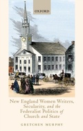 Bild: New England Women Writers, Secularity, and the Federalist Politics of Church and State - OUP eBook