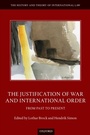 Cover: The Justification of War and International Order - OUP eBook