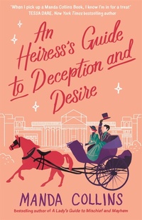 Enlarge image Cover: An Heiress's Guide to Deception and Desire - Piatkus Books
