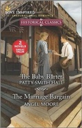 Cover: The Baby Barter and the Marriage Bargain - Love Inspired