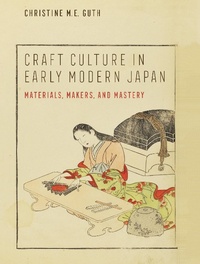 Abbildung von: Craft Culture in Early Modern Japan - Naval Institute Press