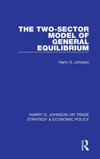 Enlarge image Cover: The Two-Sector Model of General Equilibrium - Routledge