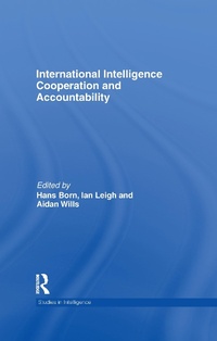 Enlarge image Cover: International Intelligence Cooperation and Accountability - Routledge