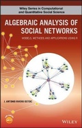 Cover: Algebraic Analysis of Social Networks - Models, Methods and Applications using R - Wiley