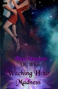 Cover: Witching Hour Madness (Star Crossed, #4) - Star Crossed
