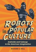Cover: Robots in Popular Culture - Greenwood Press