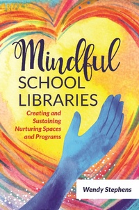 Abbildung von: Mindful School Libraries - Libraries Unlimited