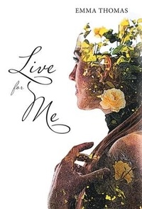 Enlarge image Cover: Live for Me - Archway Publishing