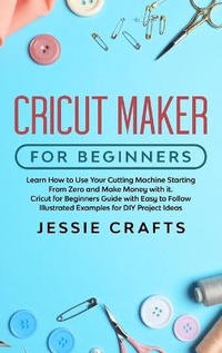 Abbildung von: Cricut Maker for Beginners - Jessie Crafts