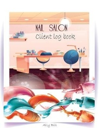 Abbildung von: Nail Salon Client Log Book - Lulu.com