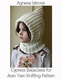 Abbildung von: Cypress Balaclava for Aran Yarn Knitting Pattern - Lulu.com