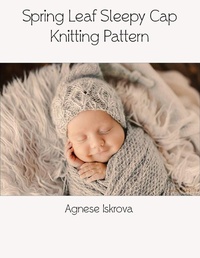 Abbildung von: Spring Leaf Sleepy Cap Knitting Pattern - Lulu.com