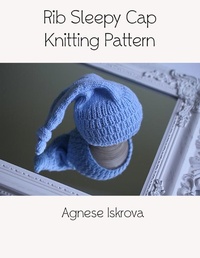 Abbildung von: Rib Sleepy Cap Knitting Pattern - Lulu.com
