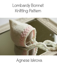 Abbildung von: Lombardy Bonnet Knitting Pattern - Lulu.com