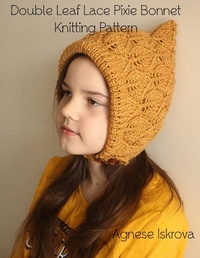 Abbildung von: Double Leaf Lace Pixie Bonnet Knitting Pattern - Lulu.com