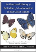 Cover: An Illustrated History of Butterflies of the Afrotropical Indian Ocean Islands: Madagascar, Comoros, Seychelles, Reunion, Mauritius, Rodrigues and Socotra - Siri Scientific Press