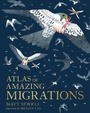 Cover: Atlas of Amazing Migrations - Pavilion Children's Books