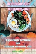 Cover: Ketogenic Diet Cookbook 2021 - Diana Lopez