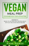 Cover: Vegan Meal Prep Cookbook for Athletes - Mark Power