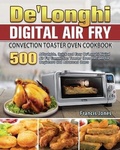 Cover: De'Longhi Digital Air Fry Convection Toaster Oven Cookbook - Francis Jones