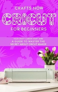 Abbildung von: Cricut For Beginners - ThePublishing
