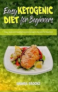 Cover: Easy Ketogenic Diet for Beginners - Amanda Brooks