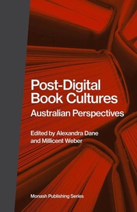 Enlarge image Cover: Post-Digital Book Cultures - Monash University Publishing