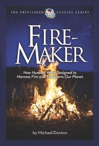 Enlarge image Cover: Fire-Maker - Discovery Institute Press