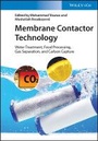 Cover: Membrane Contactor Technology - Water Treatment, Food Processing, Gas Separation, and Carbon Capture - Wiley-VCH