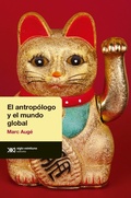 Cover: El antrop&oacute;logo y el mundo global - Siglo XXI Editores