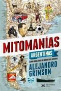 Cover: Mitoman&iacute;as argentinas - Siglo XXI Editores