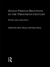 Enlarge image Cover: Anglo-French Relations in the Twentieth Century - Routledge