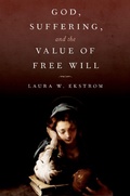 Cover: God, Suffering, and the Value of Free Will - OUP eBook