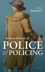 Cover: A Short History of Police and Policing - OUP eBook
