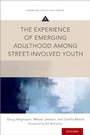 Cover: The Experience of Emerging Adulthood Among Street-Involved Youth - OUP eBook