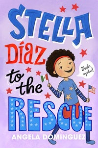Enlarge image Cover: Stella Diaz to the Rescue - Roaring Brook Press