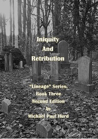 Enlarge image Cover: Iniquity and Retribution: Lineage Series, Book Three - Lineage Independent Publishing
