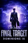 Cover: Final Target (Dominions, #9) - TW Iain