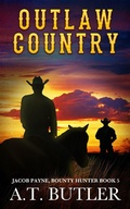 Cover: Outlaw Country (Jacob Payne, Bounty Hunter, #5) - Jacob Payne, Bounty Hunter