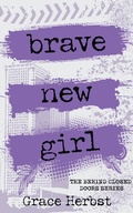 Cover: Brave New Girl (Behind Closed Doors, #1) - Behind Closed Doors