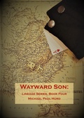 Cover: Wayward Son: Lineage Series, Book Four - Lineage Independent Publishing