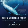 Cover: When Animals Rescue - Sky Pony Press