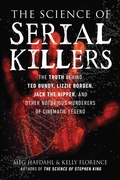 Cover: The Science of Serial Killers - Skyhorse Publishing