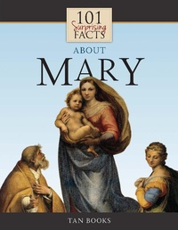 Abbildung von: 101 Surprising Facts About Mary - TAN Books