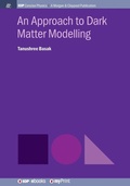 Cover: An Approach to Dark Matter Modelling - Morgan & Claypool Publishers